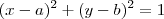 (x-a)^2 +(y-b)^2 = 1