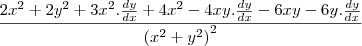 \frac{2{x}^{2}+2{y}^{2}+3{x}^{2}.\frac{dy}{dx}+4{x}^{2}-4xy.\frac{dy}{dx}-6xy-6y.\frac{dy}{dx}}{{({x}^{2}+{y}^{2})}^{2}} \frac{2{x}^{2}+2{y}^{2}+3{x}^{2}.\frac{dy}{dx}+4{x}^{2}-4xy.\frac{dy}{dx}-6xy-6y.\frac{dy}{dx}}{{({x}^{2}+{y}^{2})}^{2}}