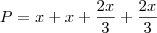 P=x+x+\frac{2x}{3}+\frac{2x}{3} P=x+x+\frac{2x}{3}+\frac{2x}{3}