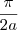 \frac{\pi}{2a}