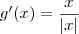 g^\prime(x)=\frac{x}{|x|}