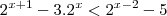 2^{x+1}-3.2^{x}<2^{x-2}-5