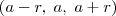 (a-r, \; a, \; a +r) (a-r, \; a, \; a +r)