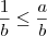 \frac{1}{b} \leq \frac{a}{b}