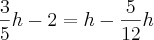 \frac{3}{5}h-2=h-\frac{5}{12}h