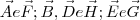 \vec{A} e \vec{F}; \vec{B}, \vec{D} e \vec{H}; \vec{E} e \vec{G} \vec{A} e \vec{F}; \vec{B}, \vec{D} e \vec{H}; \vec{E} e \vec{G}