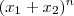 (x_1 + x_2)^n (x_1 + x_2)^n