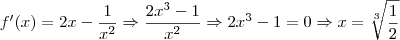 f'(x)= 2x-\frac{1}{{x}^{2}}\Rightarrow\frac{2{x}^{3}-1}{{x}^{2}}\Rightarrow 2{x}^{3}-1=0\Rightarrow x=\sqrt[3]{\frac{1}{2}}
