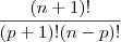 \frac{(n+1)!}{(p+1)!(n-p)!}