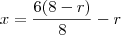 x=\frac{6(8-r)}{8}-r x=\frac{6(8-r)}{8}-r