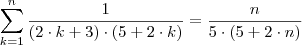 \sum_{{k}={1}}^{n} \frac{1}{\left(2 \cdot k+3\right) \cdot \left(5+2 \cdot k\right)} = \frac{n}{5 \cdot \left(5+2 \cdot n\right)} \sum_{{k}={1}}^{n} \frac{1}{\left(2 \cdot k+3\right) \cdot \left(5+2 \cdot k\right)} = \frac{n}{5 \cdot \left(5+2 \cdot n\right)}
