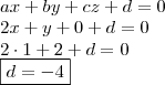 \\ ax + by + cz + d = 0 \\ 2x + y + 0 + d = 0 \\ 2 \cdot 1 + 2 + d = 0 \\ \boxed{d = - 4}
