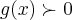 g(x)\succ 0 g(x)\succ 0