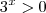 3^x > 0 3^x > 0