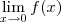 \[\lim_{x \rightarrow 0} f(x)\]