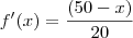 f'(x)=\frac{(50-x)}{20}