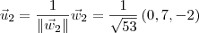 \vec{u}_2 = \frac{1}{\left\Vert \vec{w}_2\right\Vert}\vec{w}_2 = \frac{1}{\sqrt{53}}\left(0,7,-2 \right)