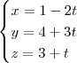 \begin{cases} x=1-2t \\ y=4+3t \\ z=3+t \end{cases}