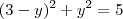 (3-y)^2 + y^2 = 5