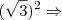 (\sqrt3)^2 \Rightarrow