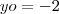yo = -2