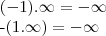 (-1).\infty=-\infty
-(1.\infty)=-\infty (-1).\infty=-\infty
-(1.\infty)=-\infty