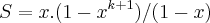 S=x.(1-{x}^{k+1})/(1-x) S=x.(1-{x}^{k+1})/(1-x)