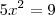 5x^2 = 9