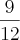 \frac{9}{12} \frac{9}{12}