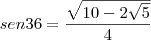 sen36=\dfrac{\sqrt{10-2\sqrt{5}}}{4}