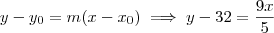 y - y_0 = m(x-x_0) \implies y - 32 = \frac{9x}{5}
