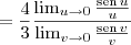 = \frac{4}{3}\frac{\lim_{u\to 0} \frac{\textrm{sen}\,u}{u}}{\lim_{v\to 0} \frac{\textrm{sen}\,v}{v}}