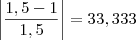 \left|\frac{1,5-1}{1,5} \right|= 33,333 \left|\frac{1,5-1}{1,5} \right|= 33,333