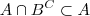 A\cap B^C \subset A A\cap B^C \subset A