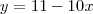 y=11-10x