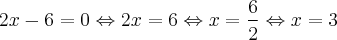 2x - 6 = 0 \Leftrightarrow 2x = 6 \Leftrightarrow x = \frac{6}{2} \Leftrightarrow x = 3