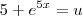 5+e^{5x}=u