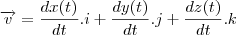\overrightarrow{v}=\frac{dx(t)}{dt}.i+\frac{dy(t)}{dt}.j+\frac{dz(t)}{dt}.k