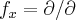 {f}_{x}=\partial/\partial