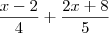 \frac{x-2}{4}+\frac{2x+8}{5}
