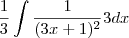 \frac{1}{3} \int \frac{1}{({3x+1})^{2}} {3} dx \frac{1}{3} \int \frac{1}{({3x+1})^{2}} {3} dx