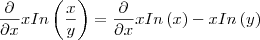 \frac{\partial}{\partial x} x In \left(\frac{x}{y}\right) = \frac{\partial}{\partial x} x In \left(x\right) - x In \left(y\right) \frac{\partial}{\partial x} x In \left(\frac{x}{y}\right) = \frac{\partial}{\partial x} x In \left(x\right) - x In \left(y\right)