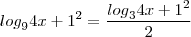 {log}_{9}4x+1^2 = \frac{{log}_{3}4x+1^2}{2} {log}_{9}4x+1^2 = \frac{{log}_{3}4x+1^2}{2}