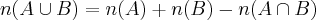 n (A\cup B) = n (A) + n (B) - n (A\cap B)