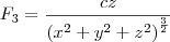 F_3 = \frac{cz}{\left(x^2+y^2+z^2\right)^\frac{3}{2}}