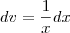 dv=\frac{1}{x} dx dv=\frac{1}{x} dx
