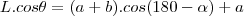 L.cos\theta=(a+b).cos(180-\alpha)+a