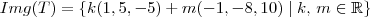 Img(T) = \{k(1, 5, -5) + m(-1, -8, 10) \mid k,\, m \in \mathbb{R}\}