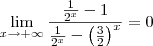 \lim_{x\to+\infty}\frac{\frac{1}{2^x} - 1}{\frac{1}{2^x} - \left(\frac{3}{2}\right)^x} = 0