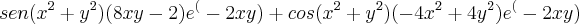 sen(x^2+y^2)(8xy-2)e^(-2xy)+cos(x^2+y^2)(-4x^2+4y^2)e^(-2xy)
